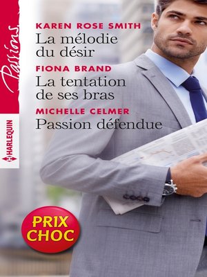 cover image of La mélodie du désir--La tentation de ses bras--Passion défendue